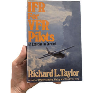 IFR for VFR Pilots: An Exercise in Survival